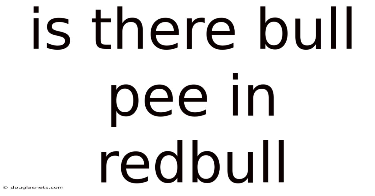 Is There Bull Pee In Redbull