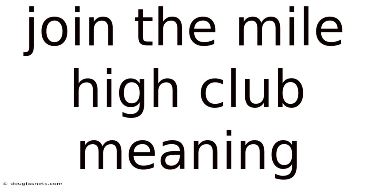 Join The Mile High Club Meaning