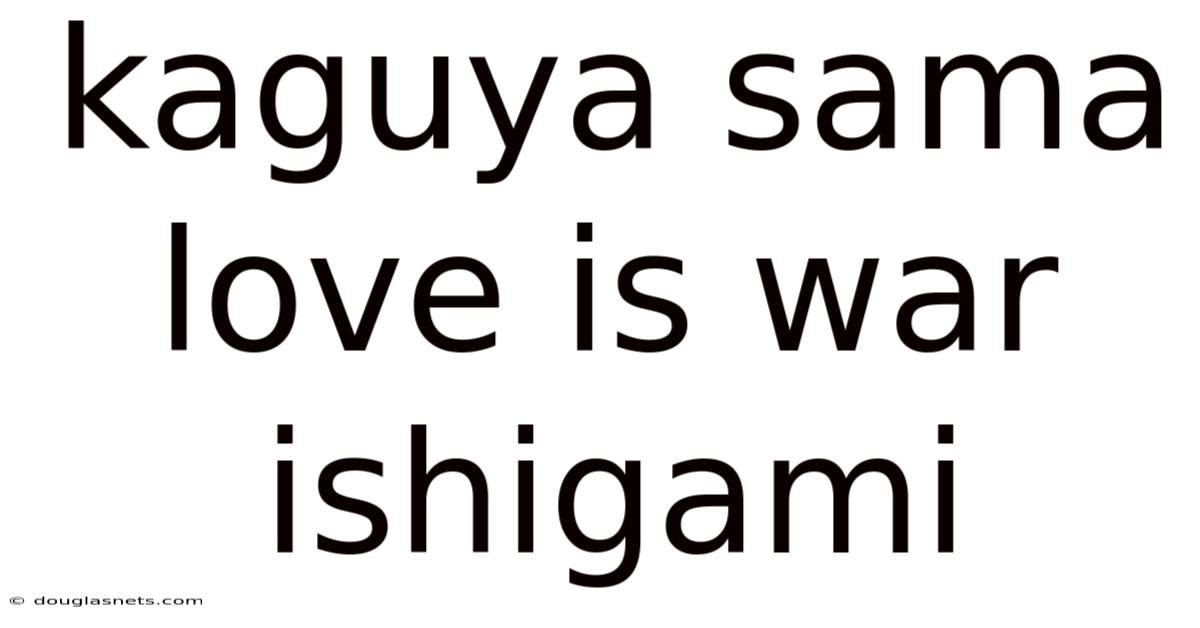 Kaguya Sama Love Is War Ishigami