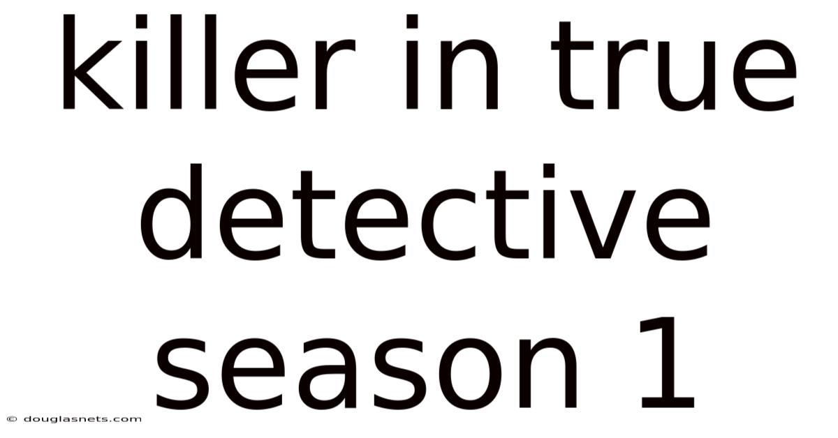 Killer In True Detective Season 1