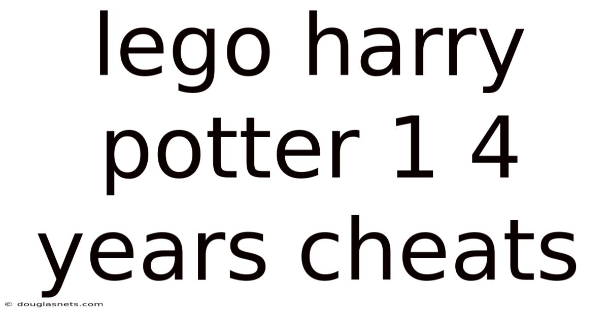 Lego Harry Potter 1 4 Years Cheats