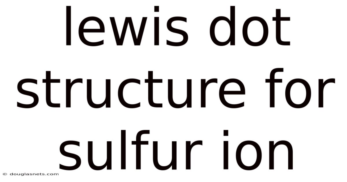 Lewis Dot Structure For Sulfur Ion