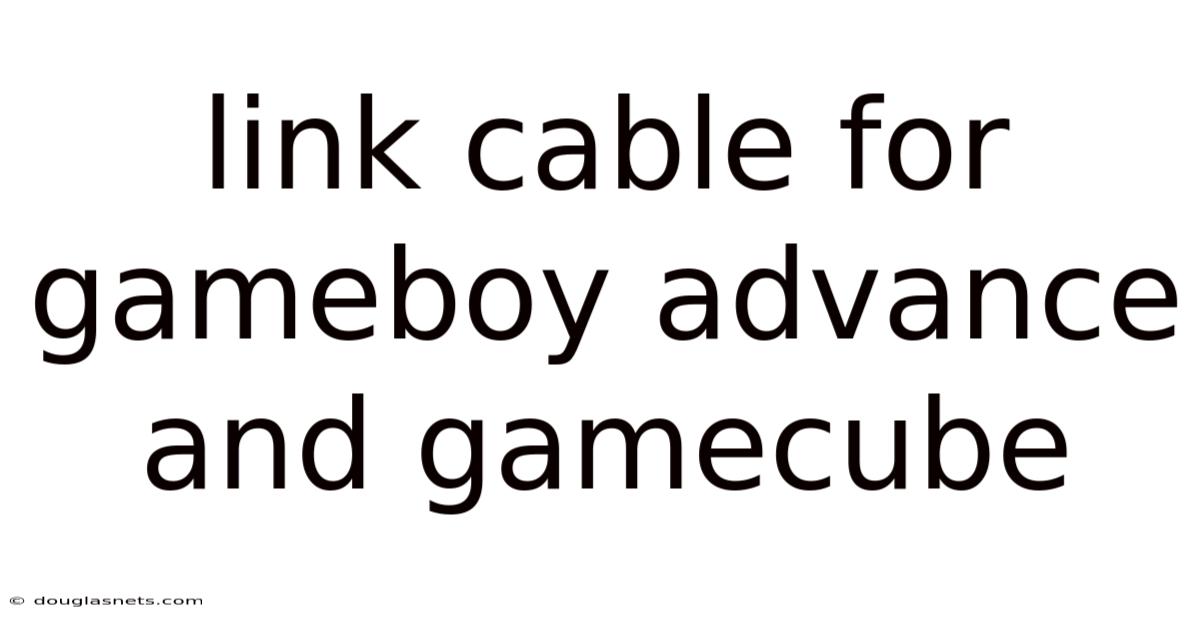 Link Cable For Gameboy Advance And Gamecube