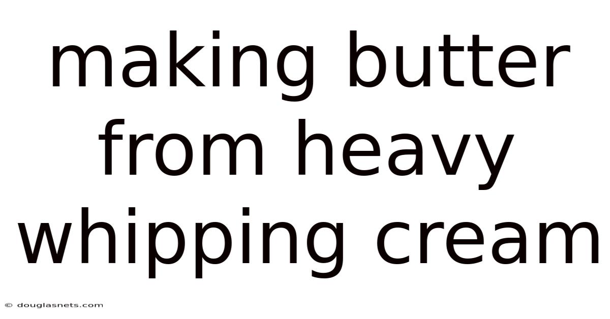 Making Butter From Heavy Whipping Cream