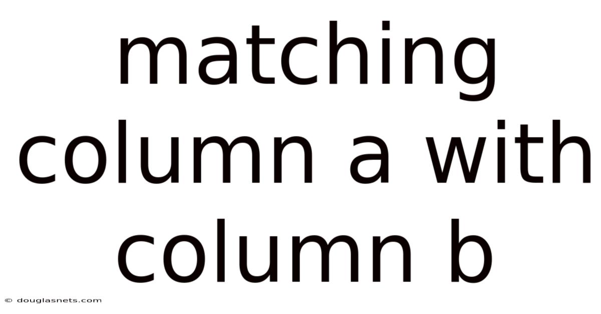 Matching Column A With Column B