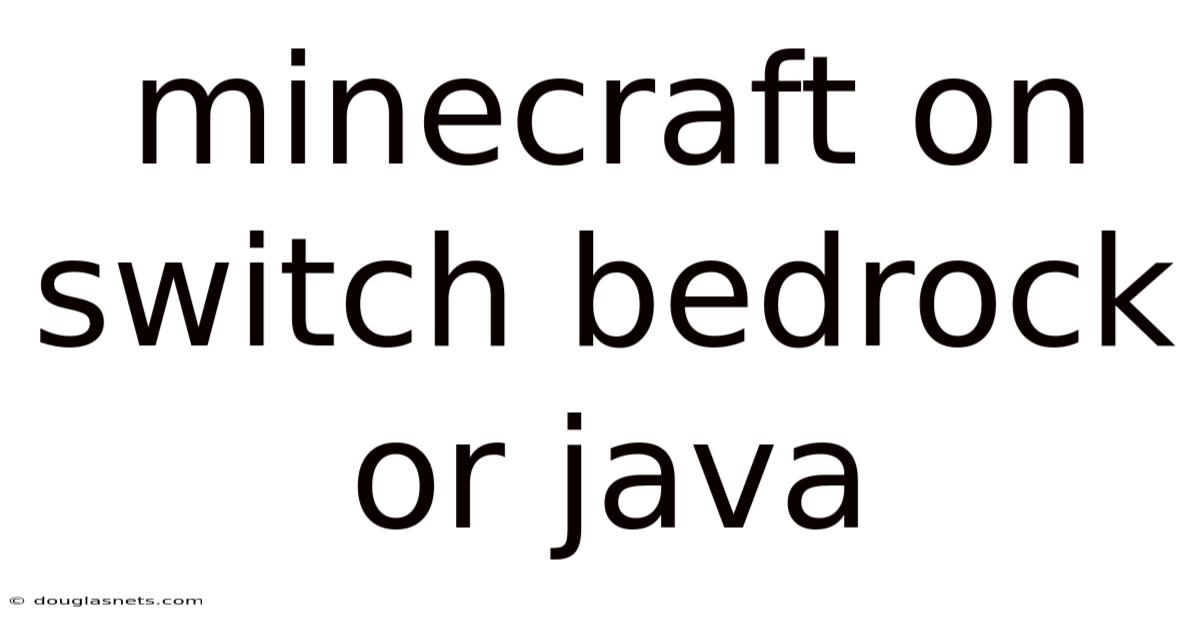 Minecraft On Switch Bedrock Or Java
