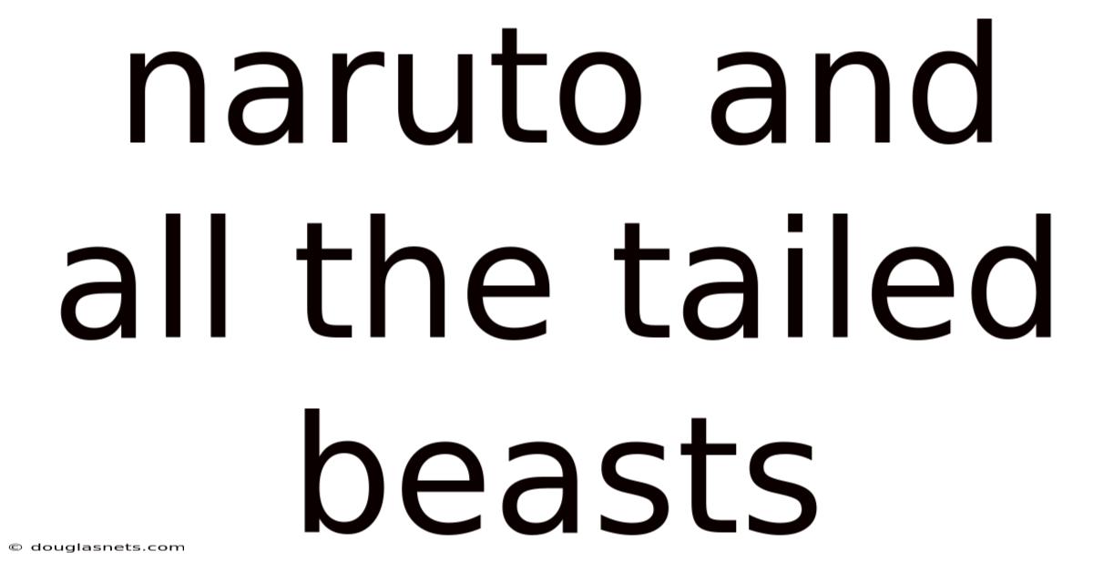 Naruto And All The Tailed Beasts