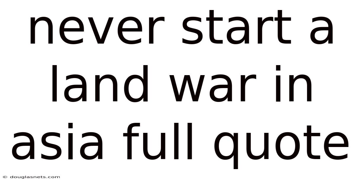 Never Start A Land War In Asia Full Quote