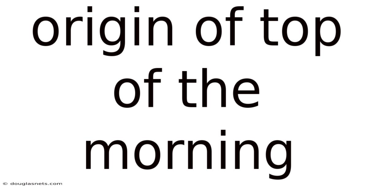 Origin Of Top Of The Morning