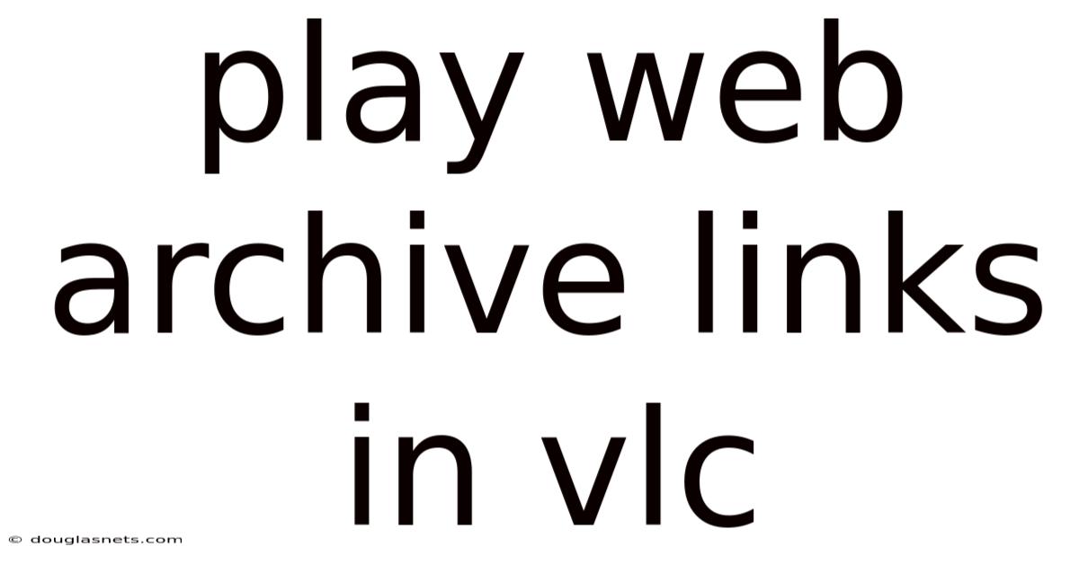Play Web Archive Links In Vlc