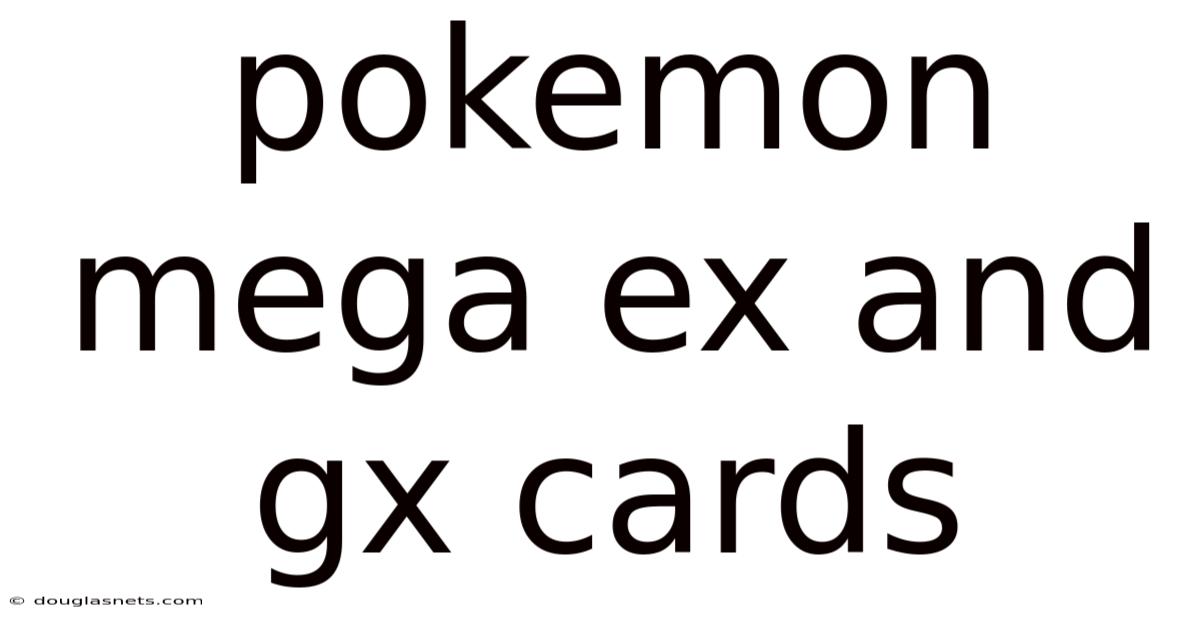 Pokemon Mega Ex And Gx Cards