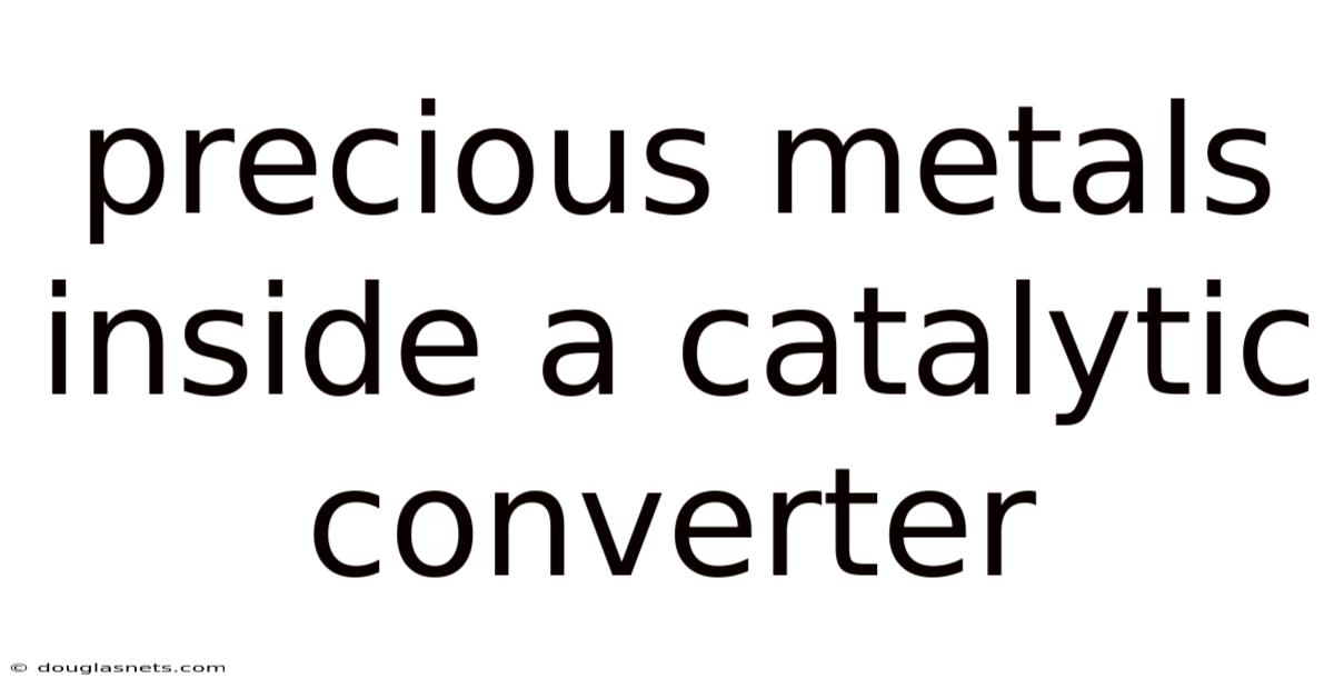 Precious Metals Inside A Catalytic Converter