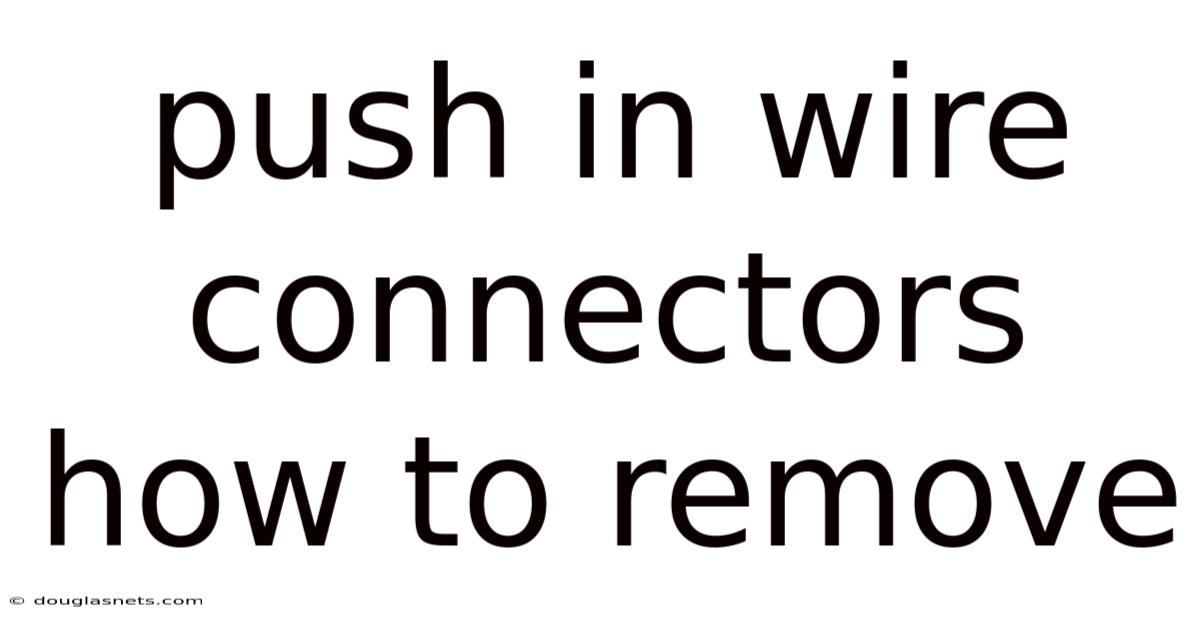 Push In Wire Connectors How To Remove