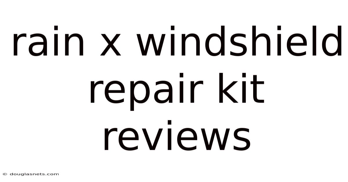 Rain X Windshield Repair Kit Reviews