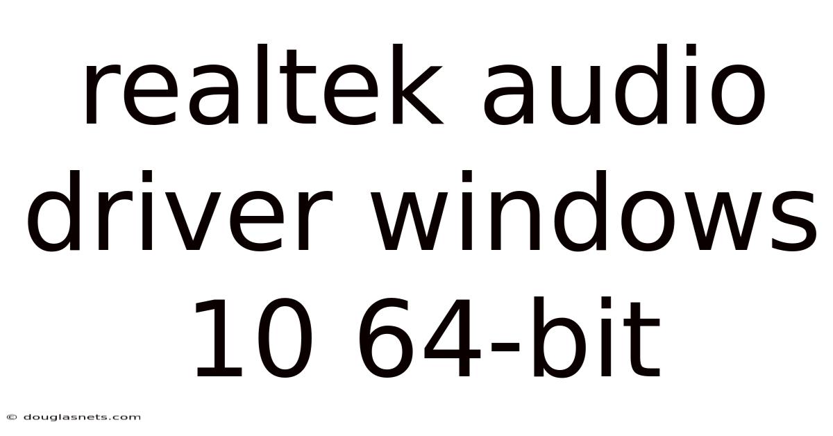 Realtek Audio Driver Windows 10 64-bit