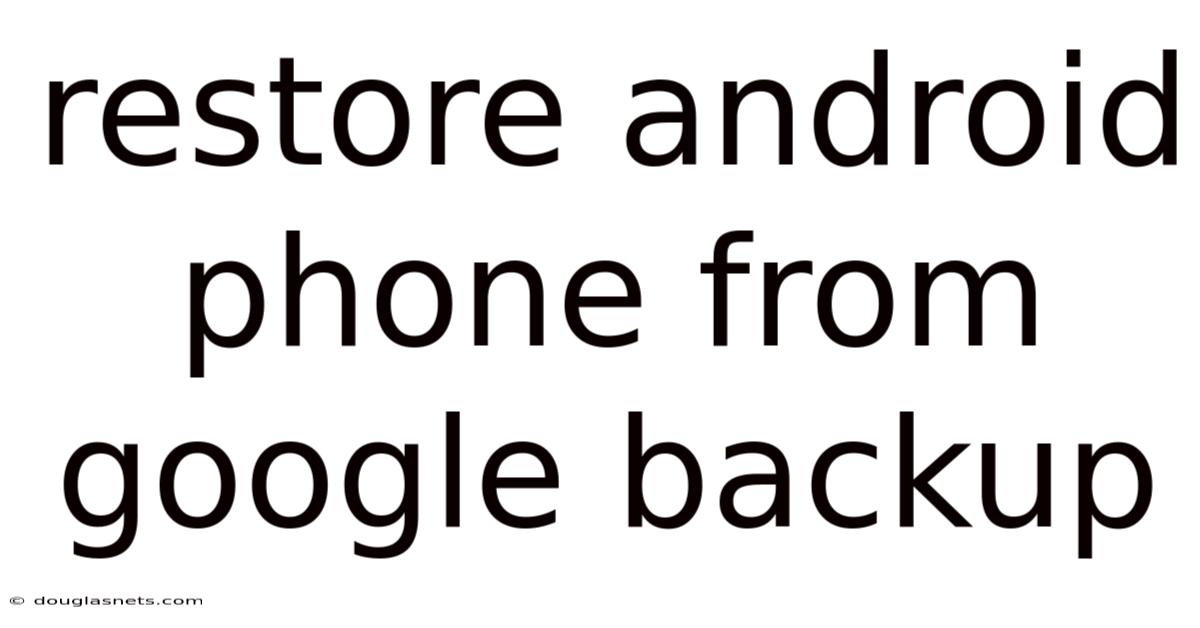 Restore Android Phone From Google Backup