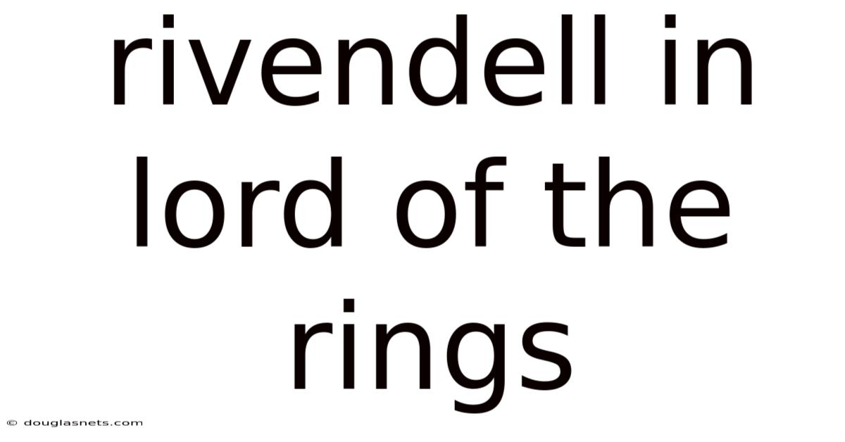 Rivendell In Lord Of The Rings