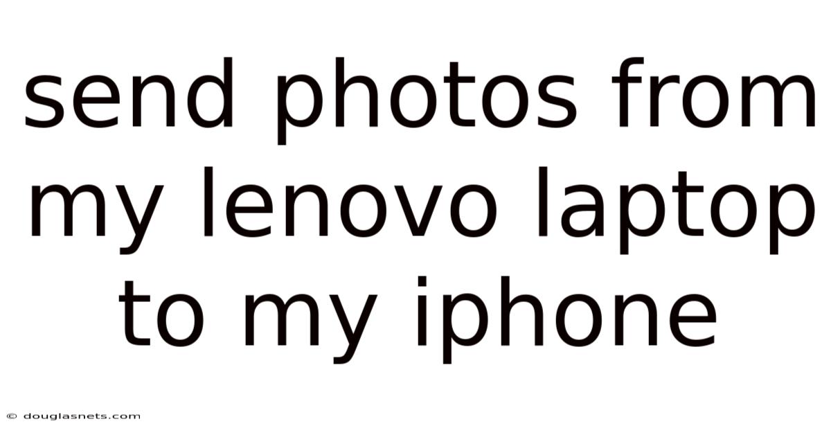 Send Photos From My Lenovo Laptop To My Iphone