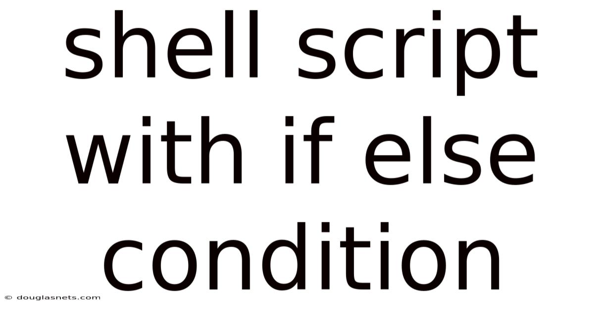 Shell Script With If Else Condition