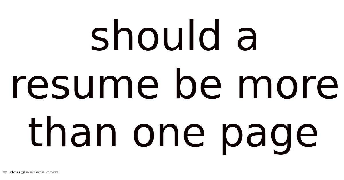 Should A Resume Be More Than One Page