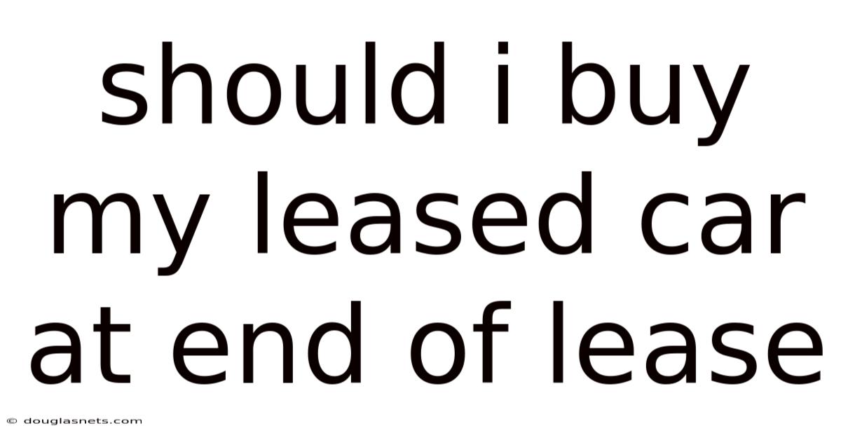 Should I Buy My Leased Car At End Of Lease