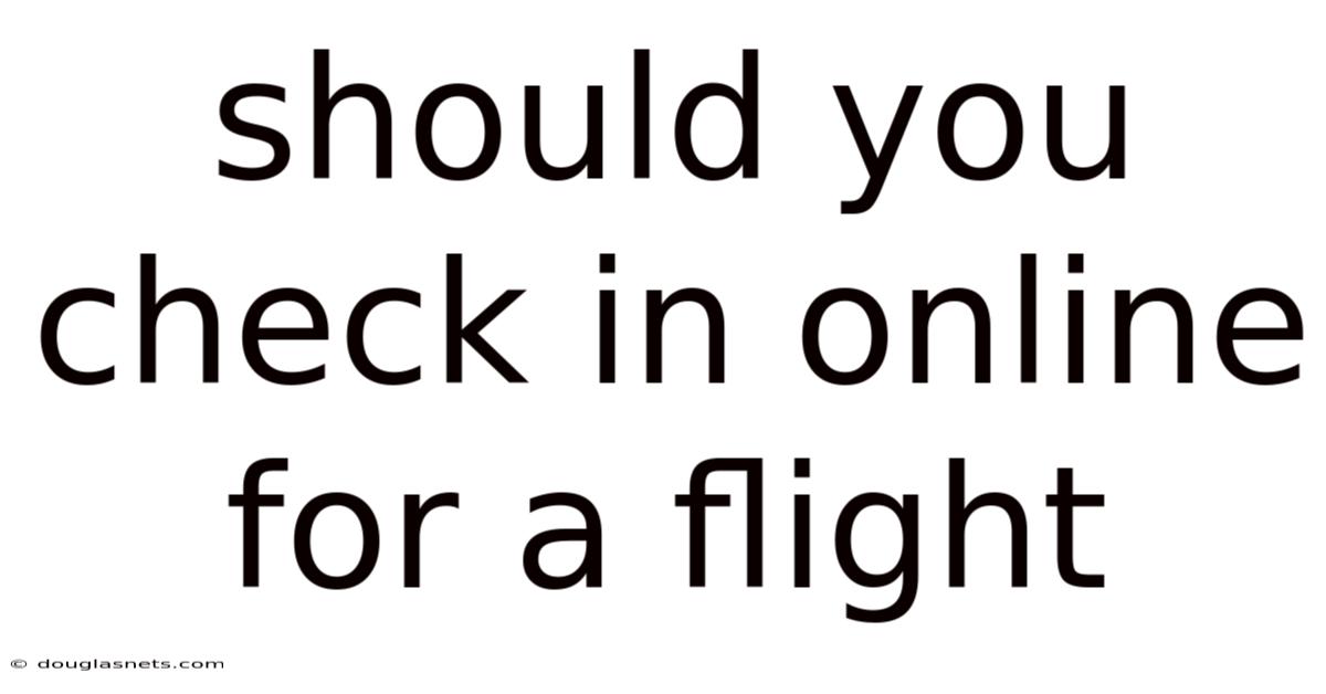 Should You Check In Online For A Flight