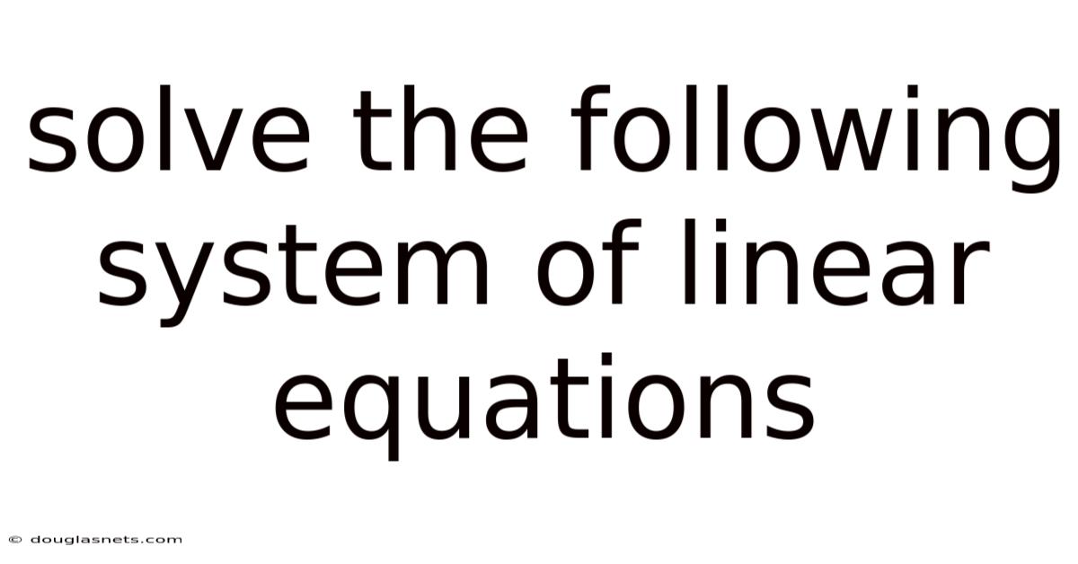Solve The Following System Of Linear Equations