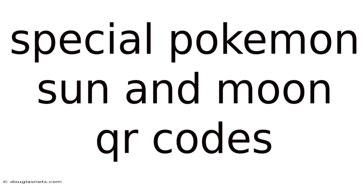Special Pokemon Sun And Moon Qr Codes