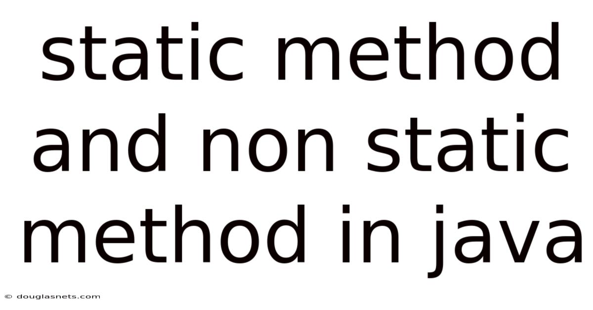 Static Method And Non Static Method In Java
