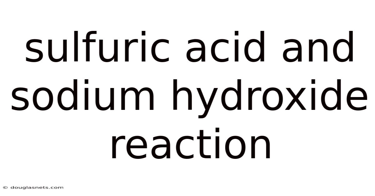 Sulfuric Acid And Sodium Hydroxide Reaction