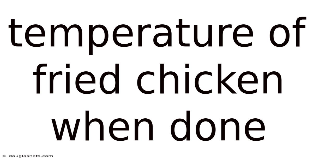 Temperature Of Fried Chicken When Done