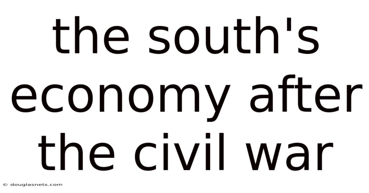 The South's Economy After The Civil War