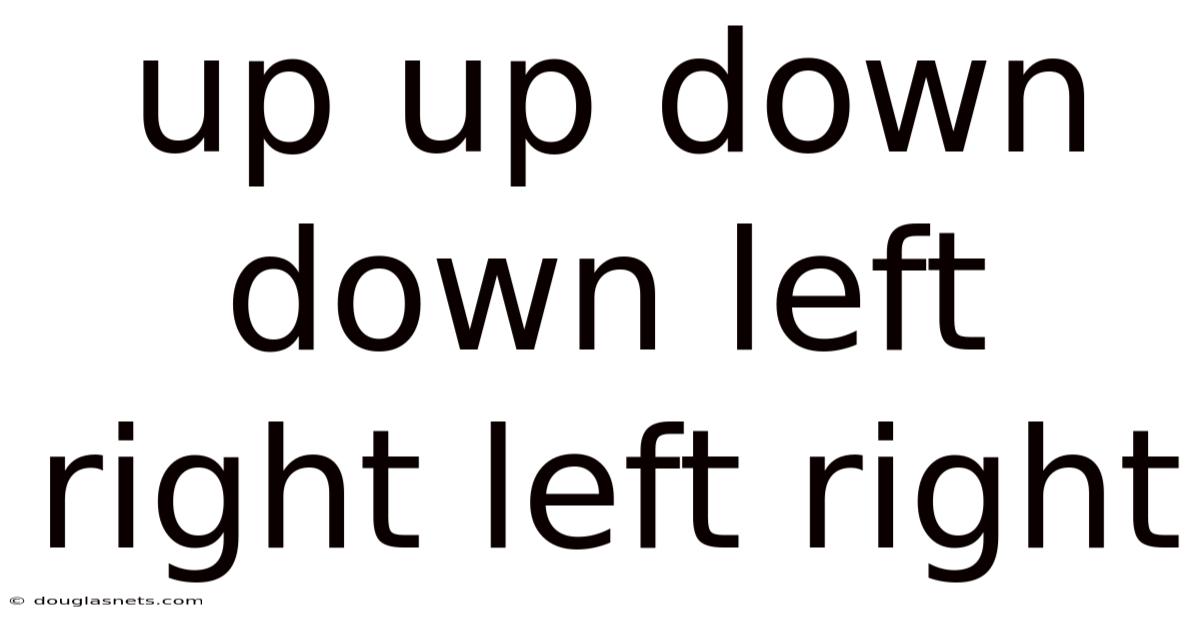 Up Up Down Down Left Right Left Right