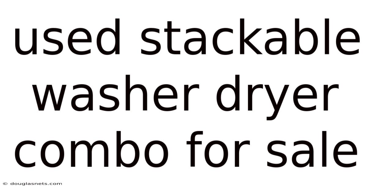 Used Stackable Washer Dryer Combo For Sale