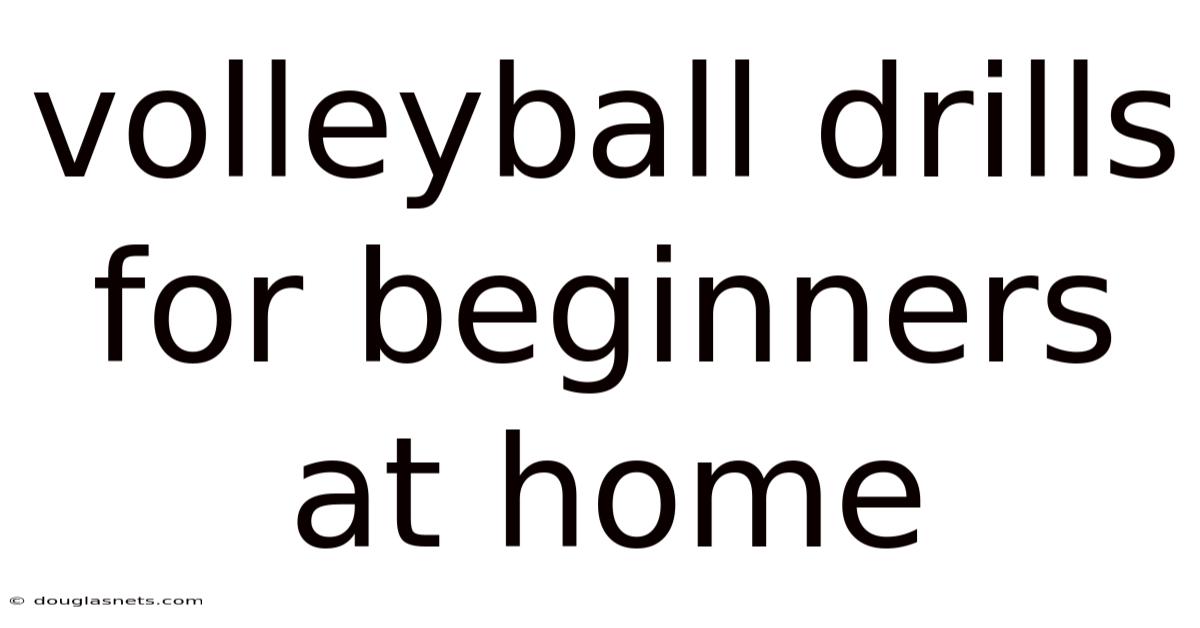 Volleyball Drills For Beginners At Home