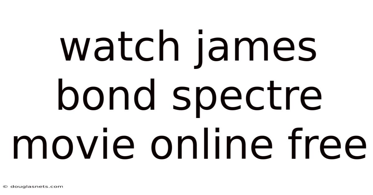 Watch James Bond Spectre Movie Online Free
