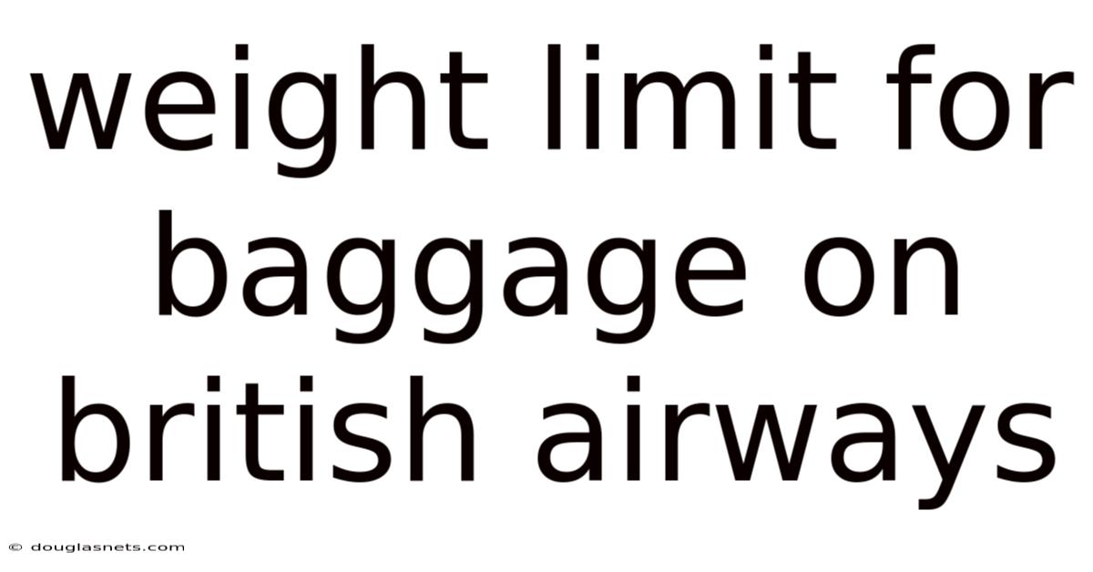 Weight Limit For Baggage On British Airways