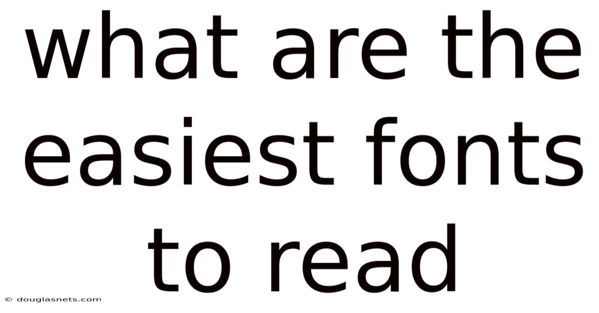 What Are The Easiest Fonts To Read