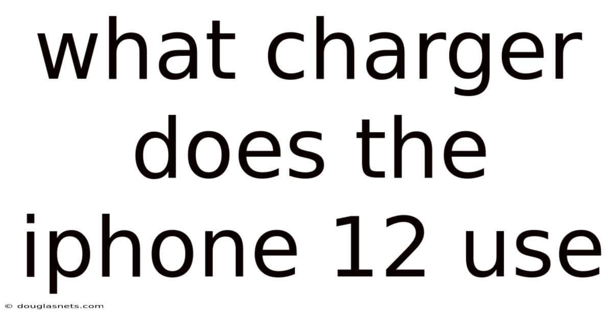What Charger Does The Iphone 12 Use