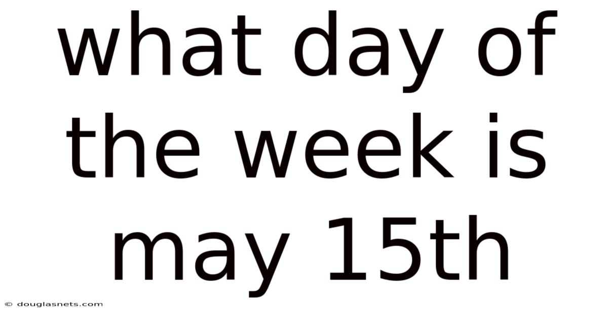 What Day Of The Week Is May 15th
