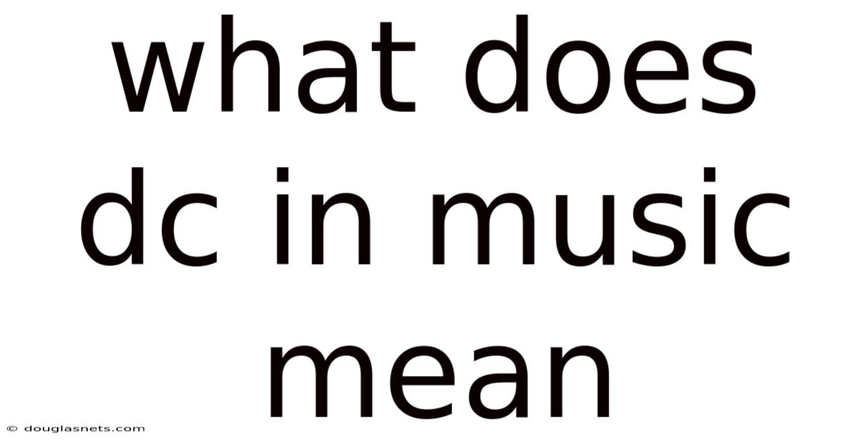 What Does Dc In Music Mean