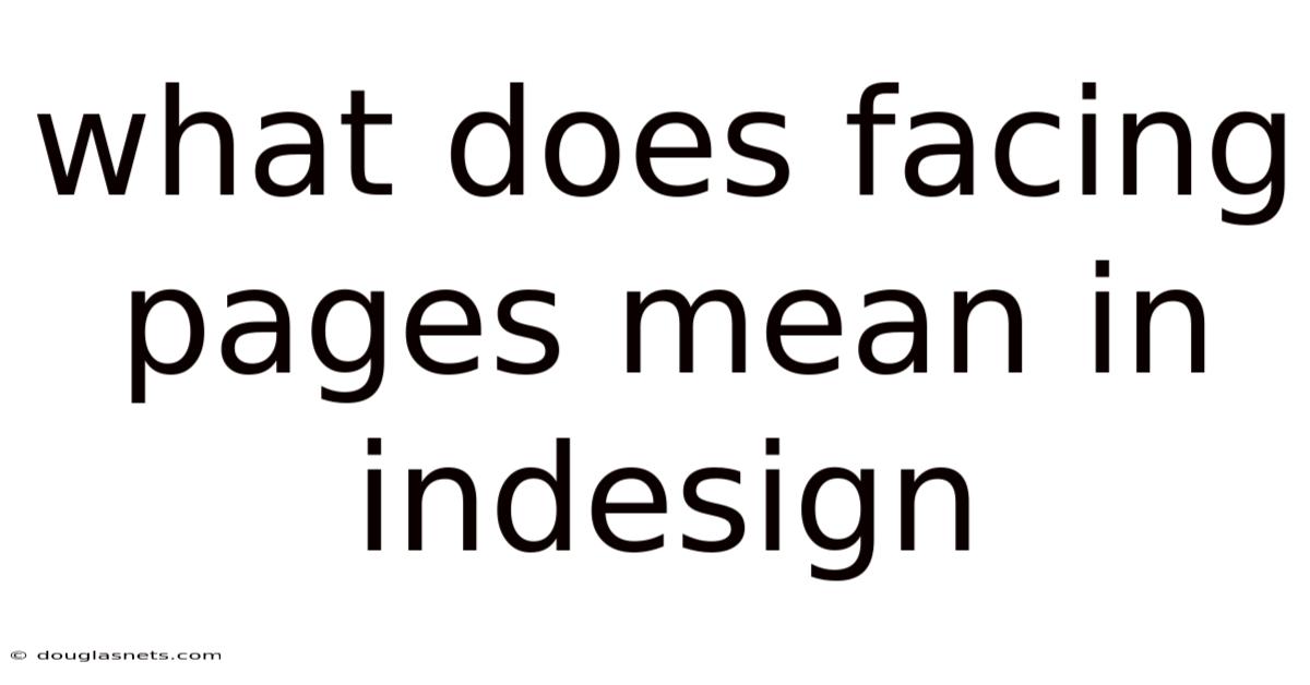 What Does Facing Pages Mean In Indesign