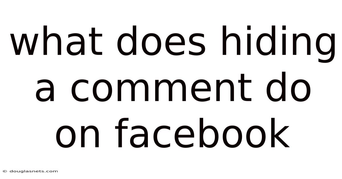 What Does Hiding A Comment Do On Facebook