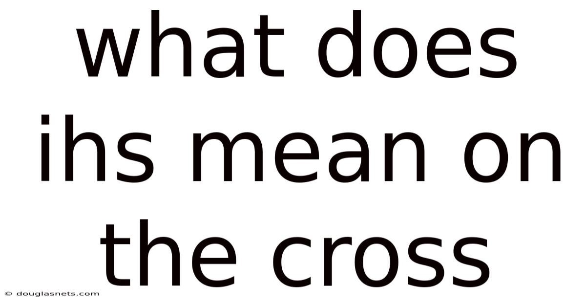 What Does Ihs Mean On The Cross