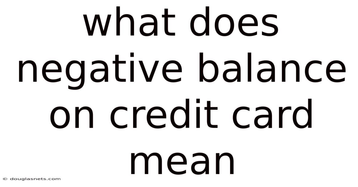 What Does Negative Balance On Credit Card Mean