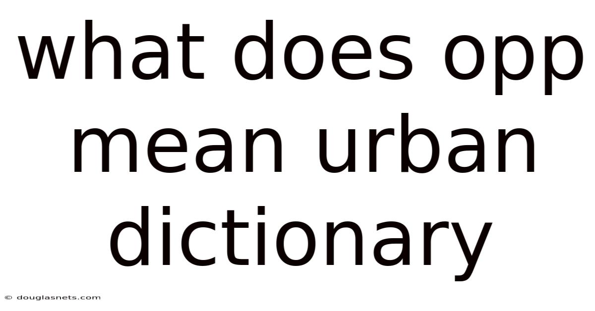 What Does Opp Mean Urban Dictionary