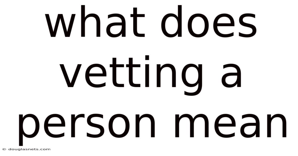 What Does Vetting A Person Mean