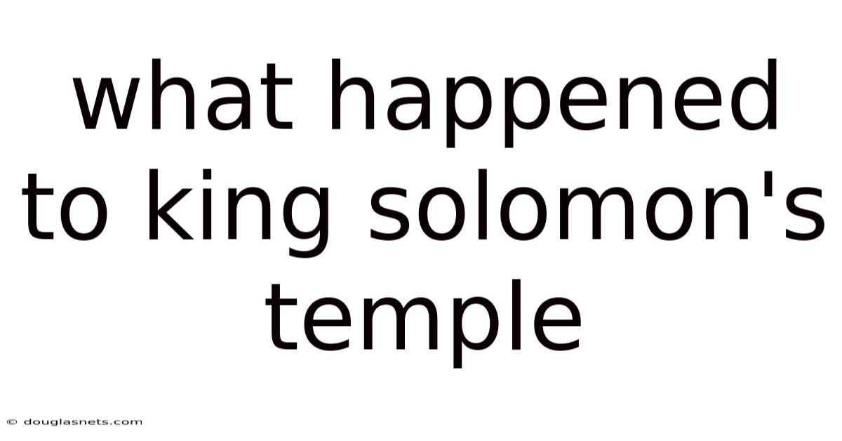 What Happened To King Solomon's Temple