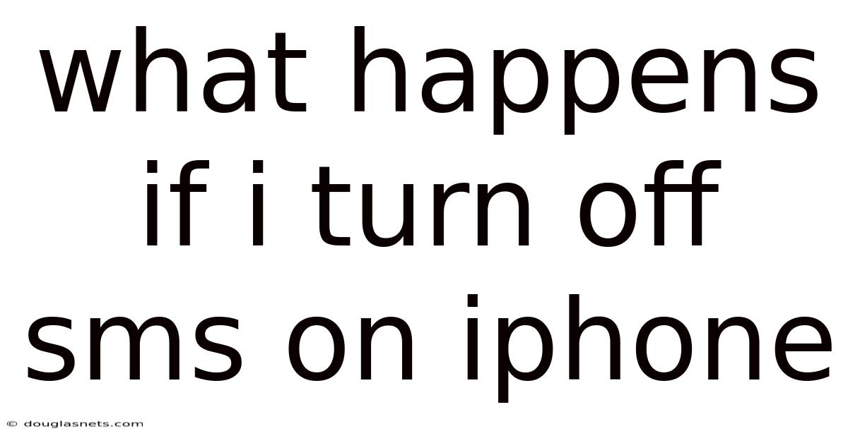 What Happens If I Turn Off Sms On Iphone