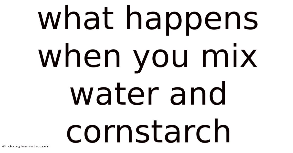 What Happens When You Mix Water And Cornstarch